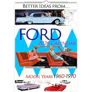 May include: A 2026 Ford calendar with illustrations of classic cars. The calendar highlights Ford models from 1960-1970, with a retro design and the text "Better Ideas From..." and "FORD". The calendar features images of cars in various colours.