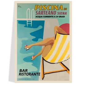 May include: Vintage Italian travel poster advertising Piscina di Sarteano Siena. The poster features a woman relaxing in a yellow and white striped chair by a pool. The text includes "Bar Ristorante" and "Acqua corrente a 24 gradi."