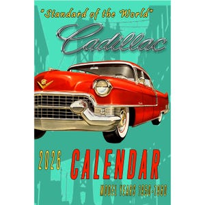 May include: A 2026 calendar featuring a classic red Cadillac car. The calendar has the text "Standard of the World" and "Cadillac" in a stylized font. The calendar also includes the text "Model Years 1950-1960".