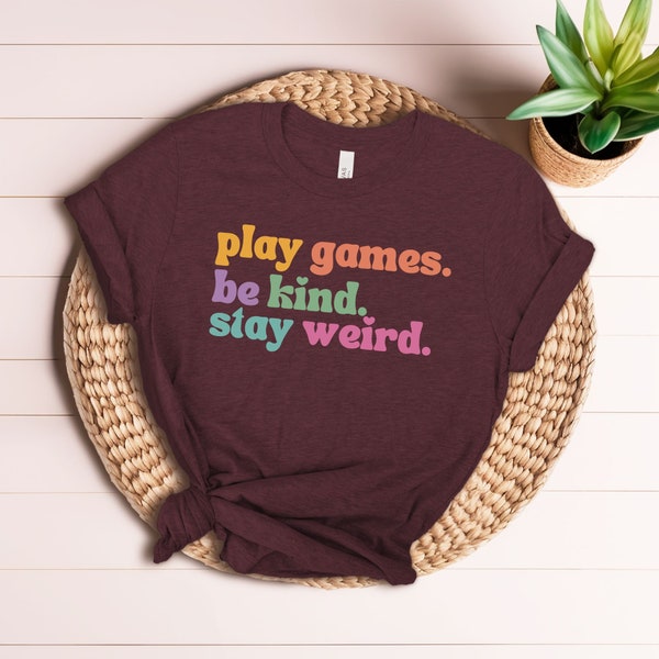 Play Games Be Kind Shirt: Video Gamer Gift, Board Game Lover Tee