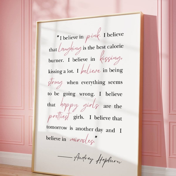 Audrey Hepburn Wall Art, Audrey Hepburn Printable Quote,I Believe in Pink Wall Art,Happy Girls are the Prettiest, Inspirational, Feminine