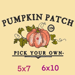 May include: Embroidered design featuring a peach-coloured pumpkin with green leaves and the text "PUMPKIN PATCH PICK YOUR OWN." Includes sizes 5x7 and 6x10.