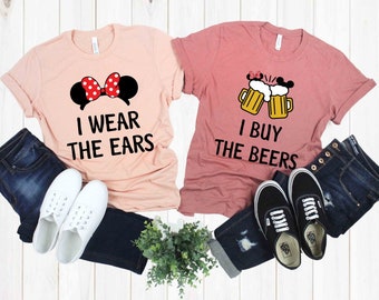 I Buy The Beers I Wear The Ears T-shirt, Matching Disney Couple Shirt, Funny Disney T-shirt, Disney Drinking Shirt, Couple Drinking Shirts