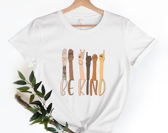 Be Kind Sign Language T-shirt, Kindness Shirt, Be Kind Hands, Kind T-shirt, Anti-Racism Shirt, Love Shirt Sign Language, Deaf Awareness Week