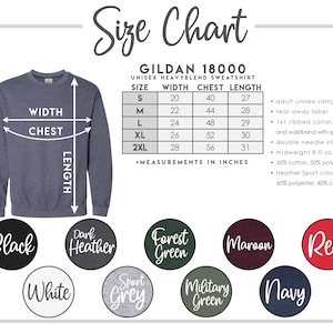 May include: Size chart for Gildan 18000 unisex heavyweight blend sweatshirt. The chart shows sizes S through 2XL with corresponding width, chest, and length measurements in inches. The chart also includes information about the fabric composition and features, such as tear-away label, ribbed collar, cuffs, and waistband with spandex. The colors available are black, dark heather, forest green, maroon, red, white, sport grey, military green, and navy.