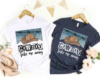 Cowboy Take Me Away Western T-shirt, Western Graphic Tee, Western Vintage, Retro Western Shirt, Rodeo Shirt, Western Clothing, Country Shirt