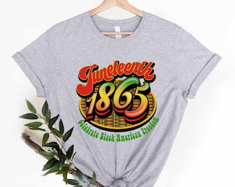 Juneteenth 1865 Celebrate Black American Freedom T-Shirt, Juneteenth T-Shirt, Juneteenth Gift, Black Lives Matter Shirt, Black History Shirt