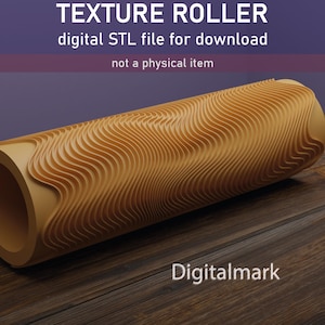 May include: A tan texture roller with a wave pattern, resting on a wooden surface. The text "TEXTURE ROLLER" and "Digital STL file for download" are visible. The text "not a physical item" is also present. The word "Digitalmark" is at the bottom.