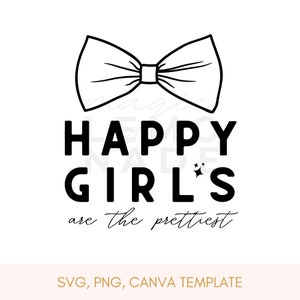Happy Girls - Digital Download | SVG, PNG, Cricut file, Pretty Girls, Bow, Audrey Hepburn Quote, Happy Quote, Uplifting Quote, Cupcakecore