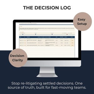 May include: A computer monitor shows a spreadsheet labelled "THE DECISION LOG." Two tan circles with the text "Decision Clarity" and "Easy Setup" frame the screen. The bottom of the image reads, "Stop re-litigating settled decisions. One source of truth."