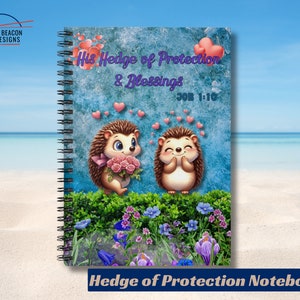 May include: A spiral bound notebook with a blue background featuring two cartoon hedgehogs. The hedgehogs are surrounded by pink hearts and flowers. The text on the cover reads "His Hedge of Protection & Blessings" and "Job 1:10".