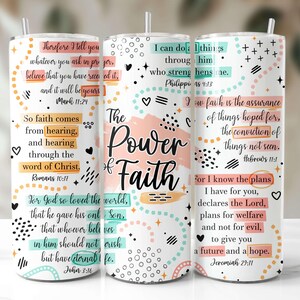 May include: Two white tumblers with inspirational quotes and colourful designs. The tumbler on the left has the quote "So faith comes from hearing, and hearing through the word of Christ." The tumbler on the right has the quote "For I know the plans I have for you, declares the Lord, plans for welfare and not for evil, to give you a future and a hope."