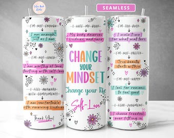 May include: White tumbler with a floral and heart design, featuring inspirational quotes like "Change Your Mindset" and "Self-Love." The tumbler includes a straw and a lid, perfect for cold beverages. The design incorporates colorful text and decorative elements.