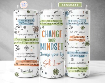 May include: Three stainless steel tumblers with colorful designs and positive affirmations. The tumblers feature phrases like "Change Your Mindset" and "I am worthy of love, starting with self-love".