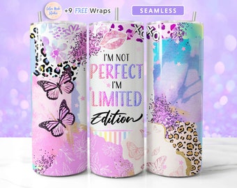 Ich bin nicht perfekt, ich bin Limited Edition Tumbler Wrap PNG Nahtlose Sublimation 20 oz Tumble Design Sofortiger digitaler Download