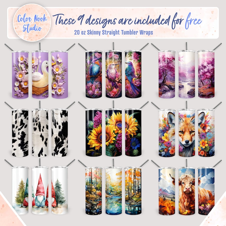 May include: Nine different designs for 20 ounce skinny straight tumbler wraps. The designs include a cow print, a gnome, a sunflower, a fox, a bird, a waterfall, a farmhouse, a duck, and a cow.  These designs are included for free.