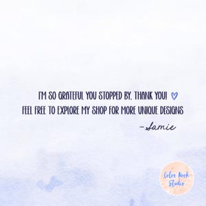 Może przedstawiać: Akwarelne tło z tekstem: "I'M SO GRATEFUL YOU STOPPED BY. THANK YOU! FEEL FREE TO EXPLORE MY SHOP FOR MORE UNIQUE DESIGNS - Jamie." Logo Color Nook Studio znajduje się w prawym dolnym rogu.