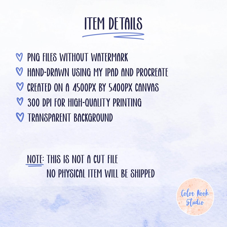 May include: A digital illustration of a heart with the text "ITEM DETAILS" above it. The text below the heart includes details about the digital file, such as the file type, size, resolution, and background. The text also states that the file is not a cut file and that no physical item will be shipped. The text "Color Nook Studio" is at the bottom of the image.