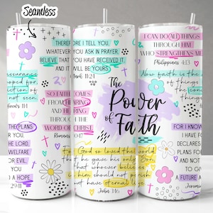 May include: A white tumbler with a colourful design featuring inspirational quotes and bible verses. The tumbler has a pink, blue, and green colour scheme with black outlines. The text includes "The Power of Faith", "So faith comes from hearing", and "I can do all things through Him who strengthens me".