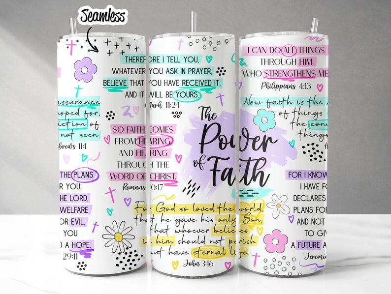 May include: A white tumbler with a colourful design featuring inspirational quotes and bible verses. The tumbler has a pink, blue, and green colour scheme with black outlines. The text includes "The Power of Faith", "So faith comes from hearing", and "I can do all things through Him who strengthens me".