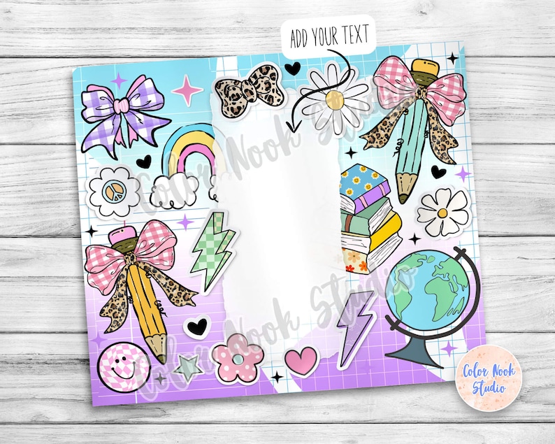 May include: A colorful digital printable with a torn paper effect. The printable features a variety of stickers, including bows, pencils, books, a globe, and a rainbow. The text "ADD YOUR TEXT" is at the top of the printable.