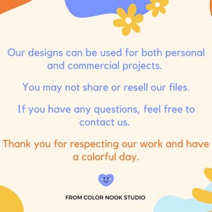 May include: A light yellow background with blue and orange abstract shapes and a yellow flower. The text reads: "Our designs can be used for both personal and commercial projects. You may not share or resell our files. If you have any questions, feel free to contact us. Thank you for respecting our work and have a colourful day. FROM COLOR NOOK STUDIO."