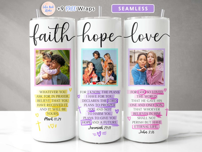 May include: Three stainless steel tumblers with a white background and colorful accents. Each tumbler features a different word: "faith", "hope", and "love". Each tumbler also has a photo of two people and a Bible verse.