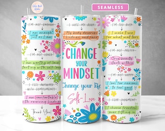 Affirmation Tumbler Wrap PNG Selbstliebe Floral ändern Sie Ihre Denkweise ändern Sie Ihr Leben Nahtlose Sublimation 20 Unzen Tumbler Design Digitaler Download