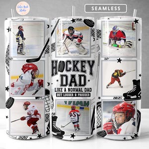 May include: A white tumbler with a black and white design featuring hockey players and the text "Hockey Dad Like a Normal Dad But Louder & Prouder".