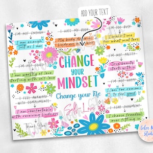 May include: A printable worksheet with colorful flowers and text that says "Change Your Mindset" and "Change Your Life". The worksheet includes positive affirmations such as "I am enough" and "I am worthy of love".