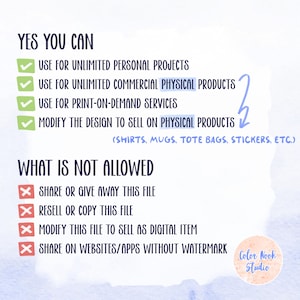 May include: A graphic with green checkmarks and red X marks indicating what is allowed and not allowed for use of a digital design. The text reads "YES YOU CAN" and lists the following: "Use for unlimited personal projects", "Use for unlimited commercial physical products", "Use for print-on-demand services", "Modify the design to sell on physical products (shirts, mugs, tote bags, stickers, etc.)". The text "WHAT IS NOT ALLOWED" is followed by: "Share or give away this file", "Resell or copy this file", "Modify this file to sell as digital item", "Share on websites/apps without watermark". The graphic is signed "Color Nook Studio".