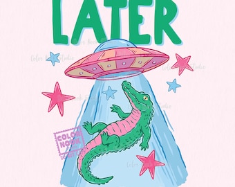 Senare Gigant PNG, UFO-bortförande Alligator Design, rolig Alien PNG, Slogangrafik T-shirt Digital Nedladdning