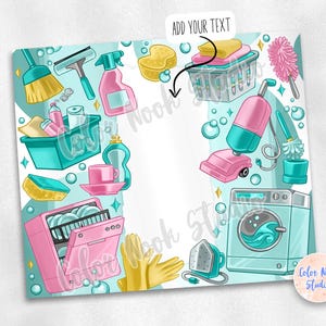 May include: A digital printable planner page with a blue and green background featuring various cleaning supplies, a vacuum cleaner, a sponge, a dishwasher, a washing machine, and an iron. The text "ADD YOUR TEXT" is at the top of the page.