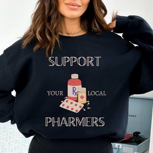 Pharmacy Crewneck Sweatshirt Gift for Pharmacy Tech Gift for Women in Pharmacy School Graduation Gift for Her Support Local Sweatshirt