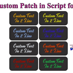 May include: Eight embroidered patches with black fabric and different colored text. The text on each patch reads "Custom Text In 2 Line". The colors of the text are yellow, light blue, white, orange, red, and green.