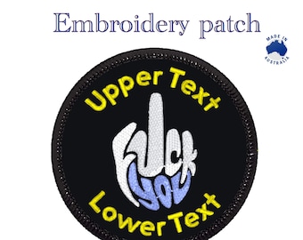 May include: Black embroidered patch with a middle finger and the text "Upper Text" and "Lower Text" in yellow. The middle finger is white with the words "F**k You" in blue.