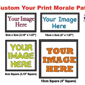 May include: Four custom morale patches with the text "Your Image Here" in various colors and sizes. The patches are rectangular and square, with dimensions ranging from 3.15" x 1.97" to 4" square. The text "Custom Your Print Morale Patch" is at the top.