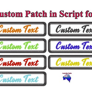 May include: Five rows of custom text patches in different colors. Each patch has a black border and a white background. The text is in a script font. The text on the patches reads "Custom Text".