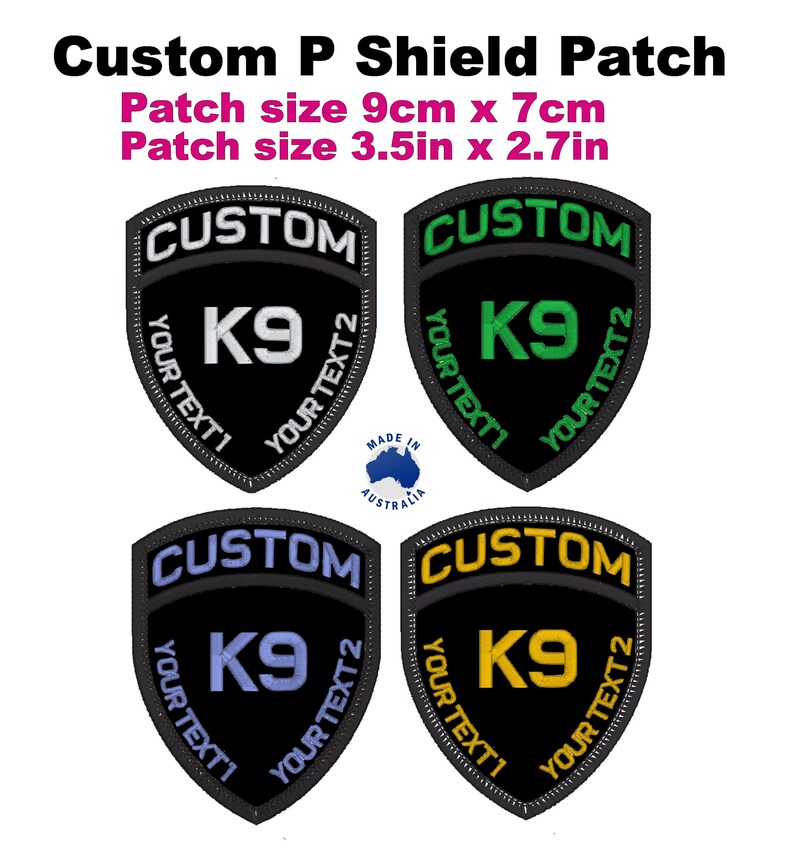May include: Four black embroidered patches in a shield shape. Each patch features the word "CUSTOM" at the top, "K9" in the centre, and "YOUR TEXT 1" and "YOUR TEXT 2" on the sides. The patches have different coloured "K9" lettering: white, green, blue, and yellow.