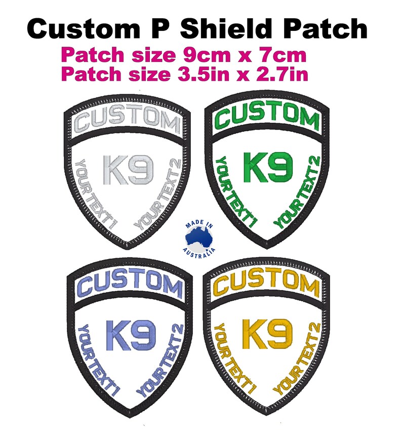 May include: Four custom embroidered patches in the shape of a shield. The patches are white with black outlines and feature the text "CUSTOM" at the top, "K9" in the centre, and "YOUR TEXT1 YOUR TEXT2" wrapped around the bottom. The patches are available in four different colours: silver, green, blue, and gold.