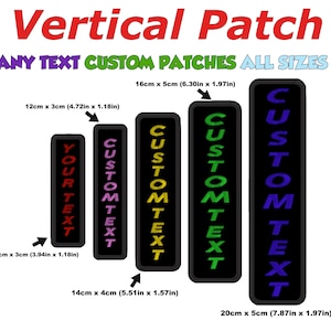 May include: Five vertical custom embroidered patches with black backgrounds and different coloured text. The text reads "CUSTOM TEXT" on four patches and "YOUR TEXT" on one patch. The patches are available in five sizes: 10cm x 3cm, 12cm x 3cm, 14cm x 4cm, 16cm x 5cm, and 20cm x 5cm.
