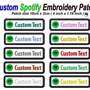 May include: Custom Spotify embroidery patches. Each patch is rectangular, with a black border and a green Spotify logo. The text "Custom Text" appears in various colours. Patch size is 10cm x 3cm.