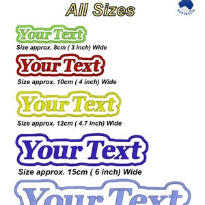 May include: Custom text embroidery patches in various sizes. The image shows patches with the text "Your Text" in green (8cm wide), red (10cm), yellow (12cm), blue (15cm), and light blue (20cm). Iron-on or sew-on.