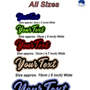 May include: Custom text embroidery patches in various sizes. The patches are available in multiple colours and sizes, ranging from approximately 8cm to 20cm wide. The patches can be ironed on or sewn on.