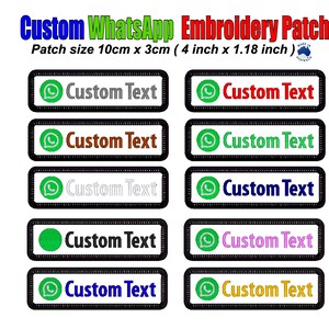 May include: Custom WhatsApp embroidery patches, each 10cm by 3cm. The patches display the WhatsApp logo and the words "Custom Text" in various colours, including green, red, and brown, on a black rectangular background.