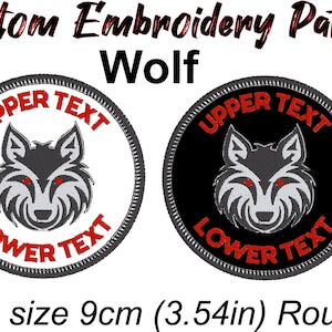 May include: Custom embroidered wolf patch, round with a 3.54-inch diameter. The design features a wolf's head with red eyes, and the text "UPPER TEXT" and "LOWER TEXT" in red. Available in black and white backgrounds.