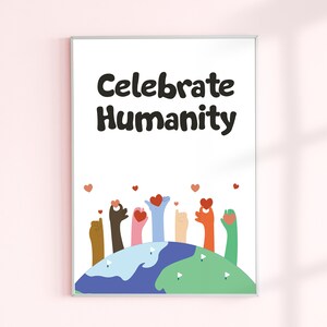 Celebrate Humanity Poster / Classroom Diversity / Inclusion / Equality / Classroom Decor / Playroom Art / Class Poster