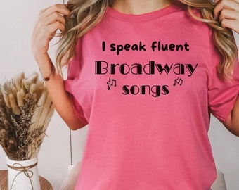 Camiseta "Hablo canciones de Broadway con fluidez": un divertido regalo de teatro musical para actores, cantantes, directores, profesores y artistas de teatro.