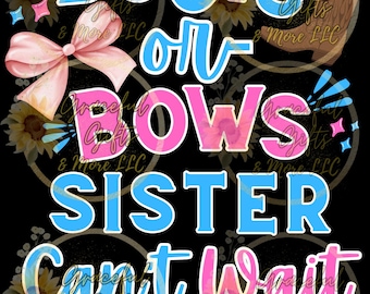 Boots or Bows Sister Can&#39;t Wait to Know Png, Trending Png, Sublimation Png