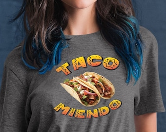 Taco Miendo - funny taco lover shirt, Spanish play on words, bilingual joke, Mexican humor, Bella+Canvas